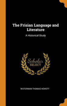 The Frisian Language and Literature - Hewett Waterman Thomas
