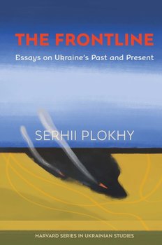 The Frontline: Essays on Ukraine's Past and Present - Plokhy Serhii