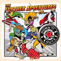 The Further Adventures Of Down N Outz