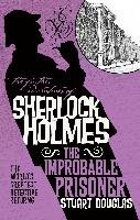 The Further Adventures of Sherlock Holmes - The Improbable Prisoner - Douglas Stuart