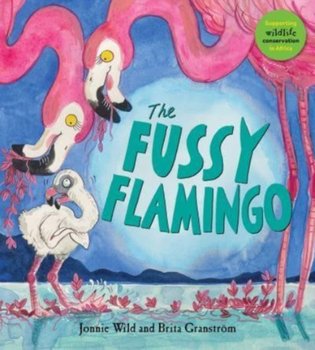 The Fussy Flamingo - Jonnie Wild