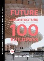The Future of Architecture in 100 Buildings - Kushner Marc