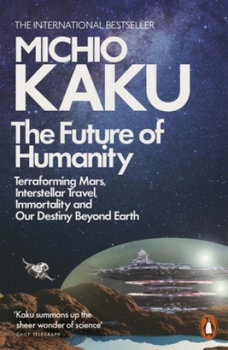 The Future of Humanity - Kaku Michio