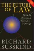 The Future of Law: Facing the Challenges of Information Technology - Susskind Richard