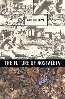 The Future of Nostalgia Boym Svetlana