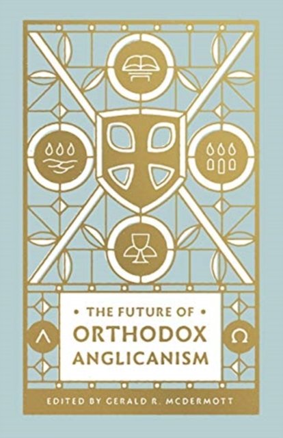 The Future Of Orthodox Anglicanism - Opracowanie Zbiorowe | Książka W Empik