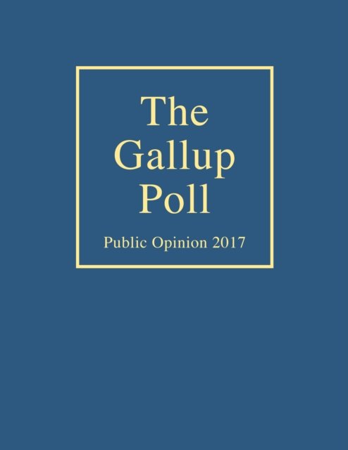 The Gallup Poll: Public Opinion 2017 - Opracowanie Zbiorowe | Książka W ...