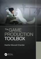The Game Production Toolbox Heather Chandler