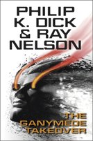 The Ganymede Takeover Dick Philip K., Nelson Ray