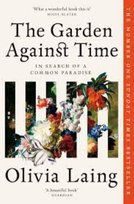 The Garden Against Time Olivia Laing
