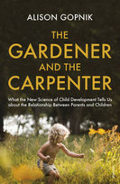 The Gardener and the Carpenter Gopnik Alison