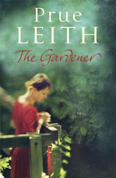 The Gardener - Leith Prue