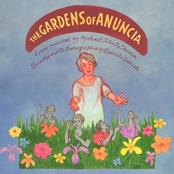The Gardens of Anuncia (Original Cast Recording) - Michael John LaChiusa