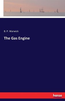 The Gas Engine - Warwick B. P.