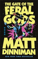 The Gate of the Feral Gods Dinniman Matt