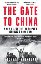 The Gate to China: A New History of the People's Republic & Hong Kong Sheridan Michael