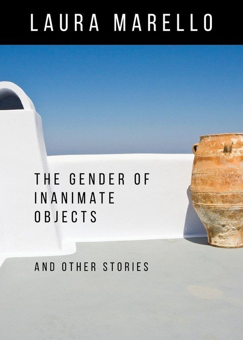 The Gender of Inanimate Objects and Other Stories - Marello Laura ...