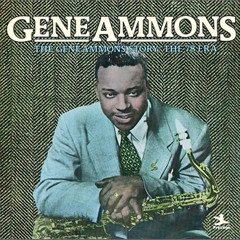 The Gene Ammons Story: The 78 Era - Gene Ammons