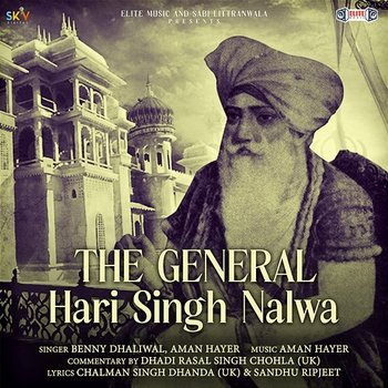 The General - Hari Singh Nalwa - Benny Dhaliwal & Aman Hayer