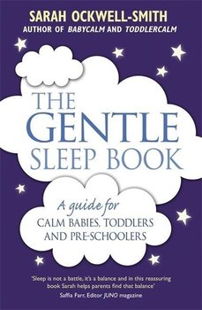 The Gentle Sleep Book: Gentle, No-Tears, Sleep Solutions for Parents of Newborns to Five-Year-Olds - Ockwell-Smith Sarah
