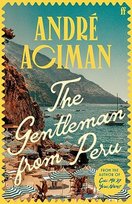 The Gentleman from Peru Aciman Andre