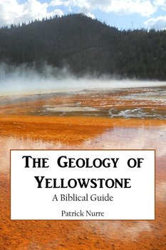 The Geology of Yellowstone - Nurre Patrick