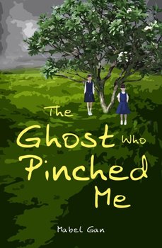The Ghost Who Pinched Me - Mabel Gan