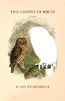 The Ghosts of Birds Weinberger Eliot