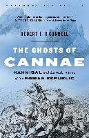 The Ghosts of Cannae: Hannibal and the Darkest Hour of the Roman Republic - O'connell Robert L.