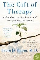 The Gift of Therapy: An Open Letter to a New Generation of Therapists and Their Patients - Yalom Irvin, Yalom Irvin D.