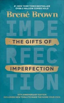 The Gifts of Imperfection - Brown Brene