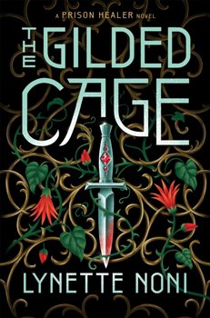 The Gilded Cage: the thrilling, unputdownable sequel to The Prison Healer - Noni Lynette