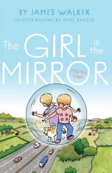 The Girl in the Mirror: Horlas Visit - James Walker