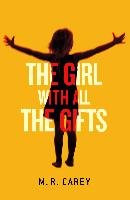 The Girl With All The Gifts - Carey M. R.