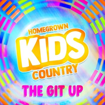 The Git Up - Homegrown Kids