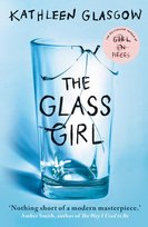 The Glass Girl. Kathleen Glasgow Kathleen Glasgow
