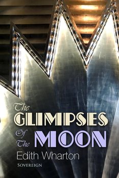 The Glimpses of the Moon - Wharton Edith