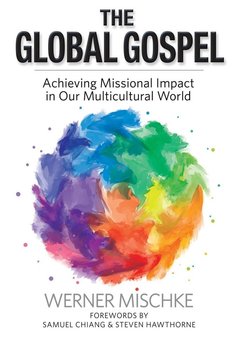 The Global Gospel - Mischke Werner
