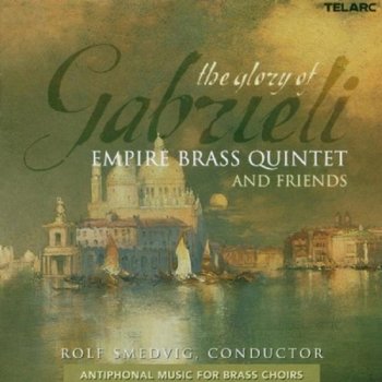 The Glory Of Gabrieli - Empire Brass Quintet