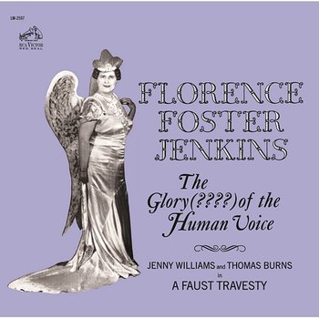 The Glory - (????) Of The Human Voice - Florence Foster Jenkins