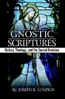 The Gnostic Scriptures - Lumpkin Joseph B.
