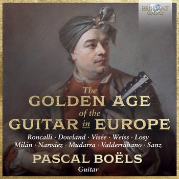 The Golden Age of the Guitar in Europe - Boels Pascal