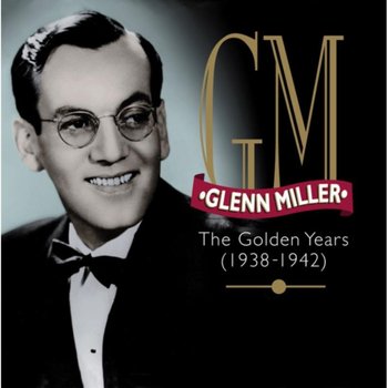 The Golden Years - Glenn Miller