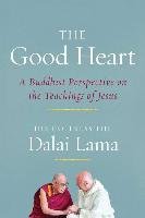The Good Heart: A Buddhist Perspective on the Teachings of Jesus - Dalai Lama