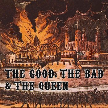 The Good, The Bad and The Queen - The Good, The Bad and The Queen