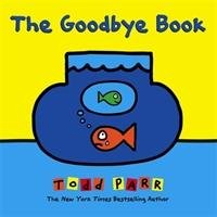 The Goodbye Book Parr Todd