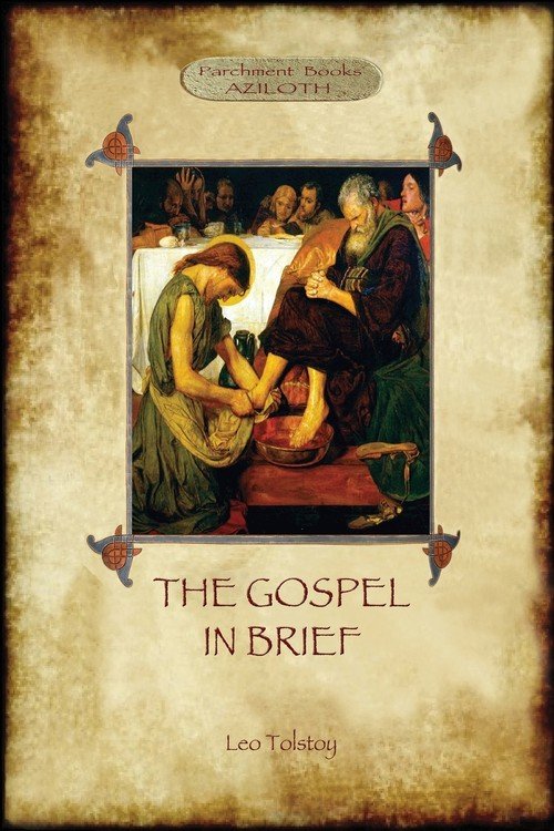 The Gospel in Brief Tolstoy's Life of Christ (Aziloth Books) Tolstoy Leo Książka w Empik