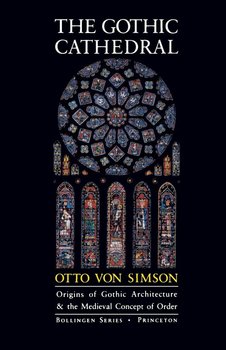 The Gothic Cathedral - Von Simson Otto Georg