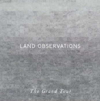 The Grand Tour - Land Observations