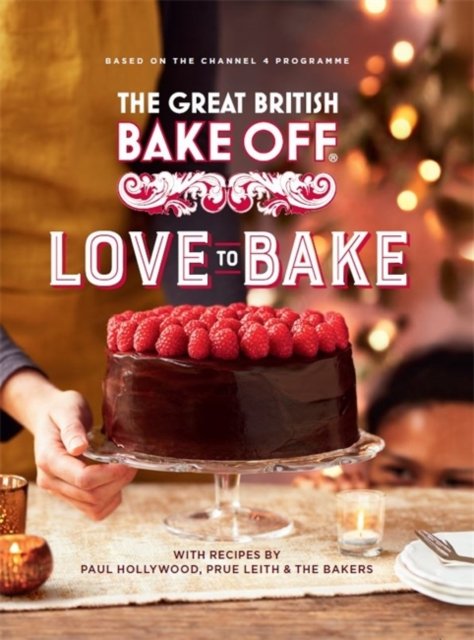 The Great British Bake Off. Love To Bake - Opracowanie Zbiorowe ...